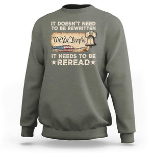 We The People American Patriotic Sweatshirt It Doesn't Need To Be Rewritten It Needs To Be Reread TS09 Military Green Print Your Wear