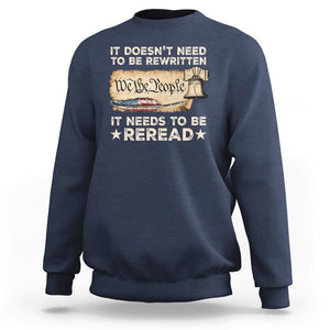 We The People American Patriotic Sweatshirt It Doesn't Need To Be Rewritten It Needs To Be Reread TS09 Navy Print Your Wear