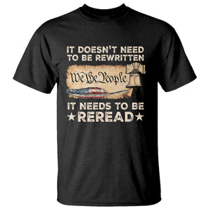 We The People American Patriotic T Shirt It Doesn't Need To Be Rewritten It Needs To Be Reread TS09 Black Print Your Wear