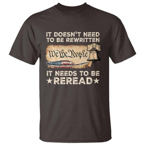 We The People American Patriotic T Shirt It Doesn't Need To Be Rewritten It Needs To Be Reread TS09 Dark Chocolate Print Your Wear