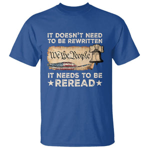 We The People American Patriotic T Shirt It Doesn't Need To Be Rewritten It Needs To Be Reread TS09 Royal Blue Print Your Wear