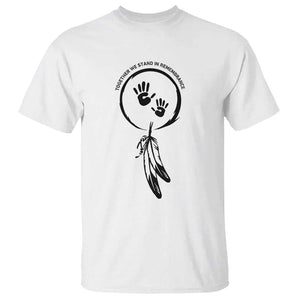 Orange Shirt Day T Shirt Together We Stand In Remembrance Native Child TS09 White Print Your Wear