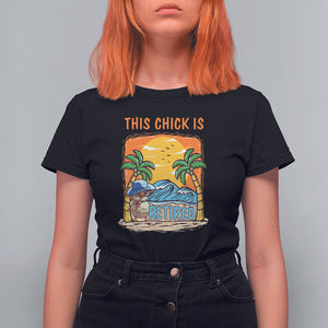 Retirement T Shirt For Women This Chick Is Retired Women Relax At The Beach TS09 Black Printyourwear