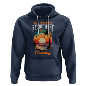 Retirement Hoodie Yes I Do Have A Plan On Cruising Retired Cruiser TS09 Navy Printyourwear