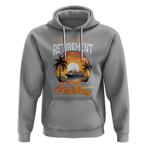 Retirement Hoodie Yes I Do Have A Plan On Cruising Retired Cruiser TS09 Sport Gray Printyourwear
