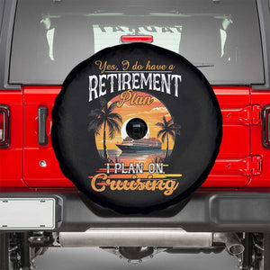 Funny Retirement Cruising Spare Tire Cover Yes I Do Have A Plan On Cruising Retired Cruiser TS09 Black Print Your Wear