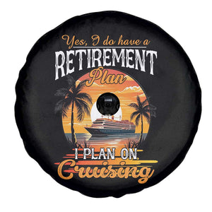 Funny Retirement Cruising Spare Tire Cover Yes I Do Have A Plan On Cruising Retired Cruiser TS09 Print Your Wear