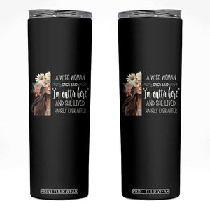 Retirement Skinny Tumbler A Wise Woman Once Said I'm Outta Here Funny Retired TS09 Black Print Your Wear