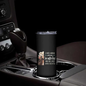 Retirement Skinny Tumbler A Wise Woman Once Said I'm Outta Here Funny Retired TS09 Print Your Wear