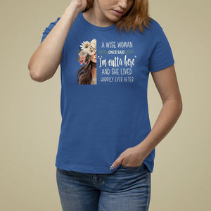 Retirement T Shirt For Women A Wise Woman Once Said I'm Outta Here Funny Retired TS09 Royal Blue Printyourwear