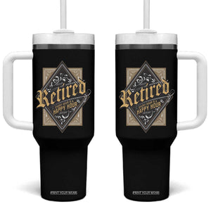 Funny Retirement Tumbler With Handle I'm Retired Every Hour Is A Happy Hour TS09 One Size: 40 oz Black Print Your Wear