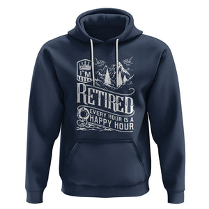 Retirement Hoodie I'm Retired Every Hour Is A Happy Hour TS09 Navy Printyourwear