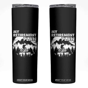 Retirement Plan Funny Retired Rider Riding Bicycle Skinny Tumbler TS09 Black Print Your Wear