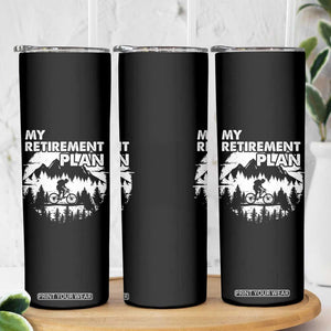 Retirement Plan Funny Retired Rider Riding Bicycle Skinny Tumbler TS09 Print Your Wear