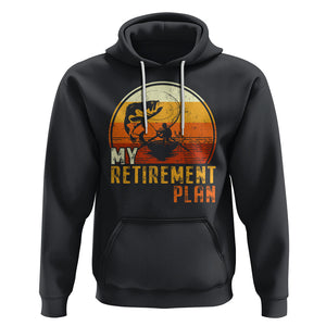 Retirement Plan Hoodie Funny Retired Fisherman Fishing TS09 Black Printyourwear