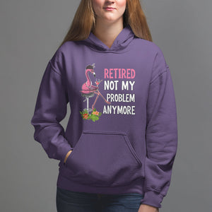 Retirement Hoodie Retired Not My Problem Anymore Funny Flamingo TS09 Purple Printyourwear