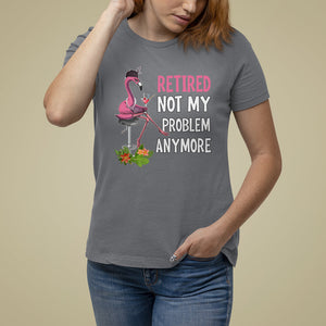 Retirement T Shirt For Women Retired Not My Problem Anymore Funny Flamingo TS09 Charcoal Printyourwear
