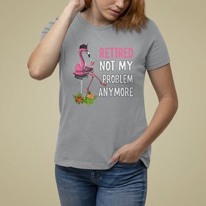 Retirement T Shirt For Women Retired Not My Problem Anymore Funny Flamingo TS09 Sport Gray Printyourwear