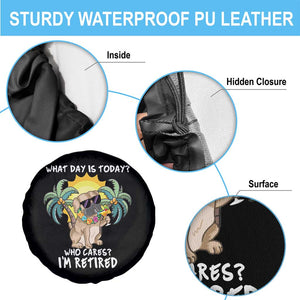 Funny Retirement Spare Tire Cover What Day Is Today Who Cares I'm Retired Funny Dog At Beach TS09 Print Your Wear