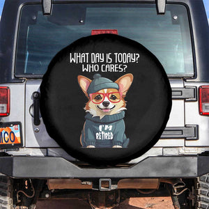 Funny Retirement Spare Tire Cover What Day Is Today Who Cares I'm Retired Funny Dog TS09 No hole Black Print Your Wear