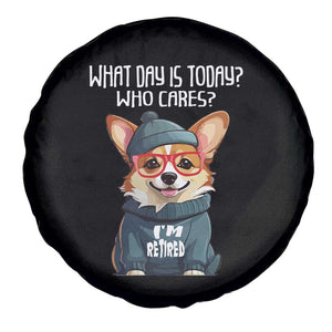 Funny Retirement Spare Tire Cover What Day Is Today Who Cares I'm Retired Funny Dog TS09 Print Your Wear