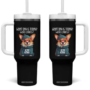 Funny Retirement Tumbler With Handle What Day Is Today Who Cares I'm Retired Funny Dog TS09 One Size: 40 oz Black Print Your Wear