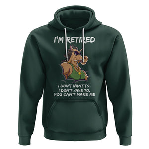 Retirement Hoodie Funny Horse Sunglass I'm Retired I Don't Have To I Don't Want To You Can't Make Me TS09 Dark Forest Green Printyourwear
