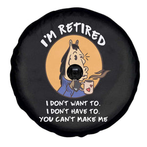 Funny Retirement Spare Tire Cover Funny Horse Drinking Coffee I'm Retired I Don't Have To I Don't Want To You Can't Make Me TS09 Print Your Wear