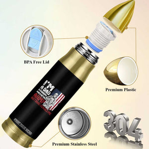 Funny Retirement Bullet Tumbler I'm A Dad A Grandpa And A Retired Army Nothing Scares Me TS09 Print Your Wear