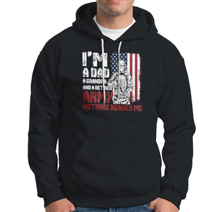 Retirement Hoodie I'm A Dad A Grandpa And A Retired Army Nothing Scares Me TS09 Black Printyourwear