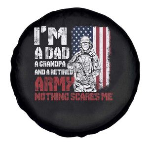 Funny Retirement Spare Tire Cover I'm A Dad A Grandpa And A Retired Army Nothing Scares Me TS09 Print Your Wear