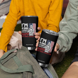 Funny Retirement Tumbler Cup I'm A Dad A Grandpa And A Retired Army Nothing Scares Me TS09 Print Your Wear