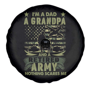 Retirement Spare Tire Cover I'm A Dad A Grandpa And A Retired Army Nothing Scares Me TS09 Print Your Wear