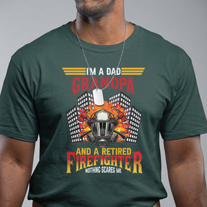 Retired Firefighter T Shirt I'm A Dad A Grandpa Nothing Scares Me Funny Retirement TS09 Dark Forest Green Printyourwear
