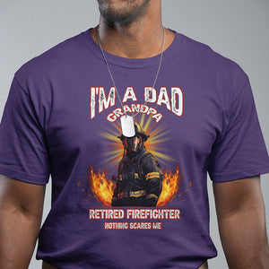 Retired Firefighter T Shirt I'm A Dad A Grandpa Nothing Scares Me Fireman Retirement TS09 Purple Printyourwear