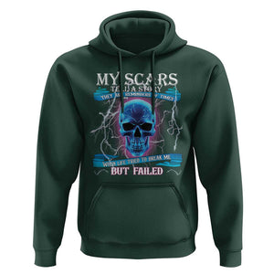 My Scars Tell A Story Hoodie Life Tried To Break Me But Failed TS09 Dark Forest Green Print Your Wear