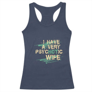 I Have A Very Psychotic Hot Wife Funny Quotes Word Play Pun Racerback Tank Top TS09 Navy Print Your Wear