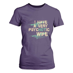 I Have A Very Psychotic Hot Wife Funny Quotes Word Play Pun T Shirt For Women TS09 Purple Print Your Wear