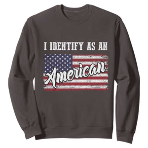 American Patriotic Sweatshirt I IDentify As An American TS09 Dark Chocolate Print Your Wear