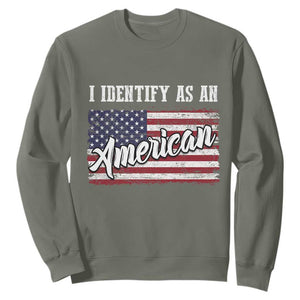 American Patriotic Sweatshirt I IDentify As An American TS09 Military Green Print Your Wear