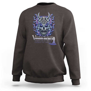 Viking By Blood American By Birth Patriot By Choice Sweatshirt TS09 Dark Chocolate Print Your Wear