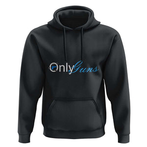Funny OnlyGuns Gun Owner Hoodie TS09 Black Print Your Wear