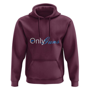 Funny OnlyGuns Gun Owner Hoodie TS09 Maroon Print Your Wear