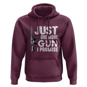 Gun Owner Hoodie Just One More Gun I Promise TS09 Maroon Print Your Wear