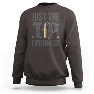 Funny Gun Lover Sweatshirt Just The Tip I Promise TS09 Dark Chocolate Print Your Wear