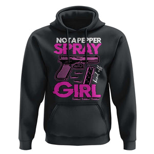 Funny Gun Owner Hoodie Not A Pepper Spray Kind Of Girl TS09 Black Print Your Wear