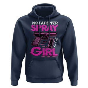 Funny Gun Owner Hoodie Not A Pepper Spray Kind Of Girl TS09 Navy Print Your Wear