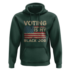 Funny President Election Hoodie Voting Is My Black Job America Flag Retro TS09 Dark Forest Green Print Your Wear
