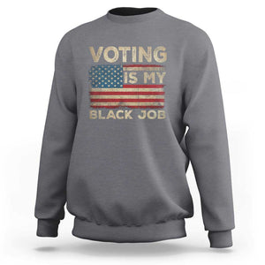 Funny President Election Sweatshirt Voting Is My Black Job America Flag Retro TS09 Charcoal Print Your Wear