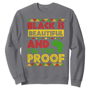 Black History Month Sweatshirt Black Is Beautiful And I'm The Proof TS09 Charcoal Printyourwear